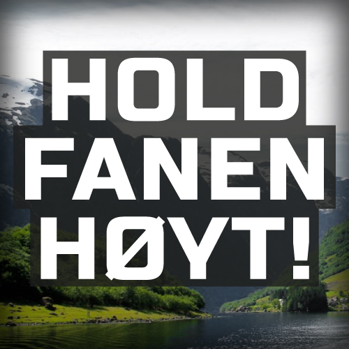 Hold Fanen Høyt!